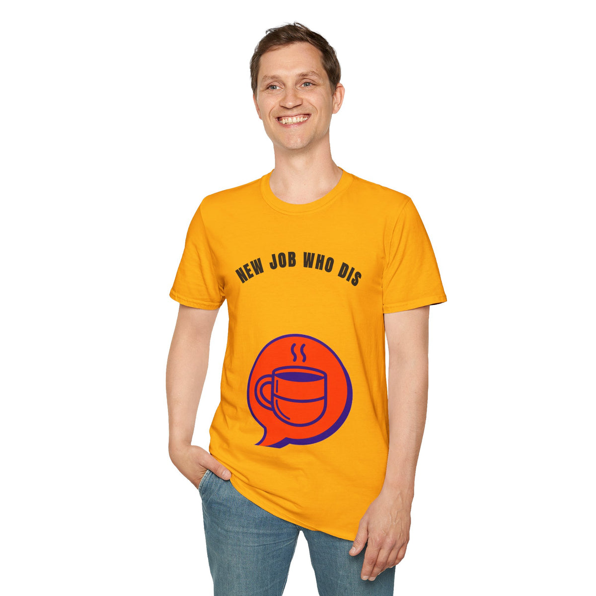 T-Shirt — "New Job Who Dis" Funny New Job Coffee Tee - Trending Now - September 2026