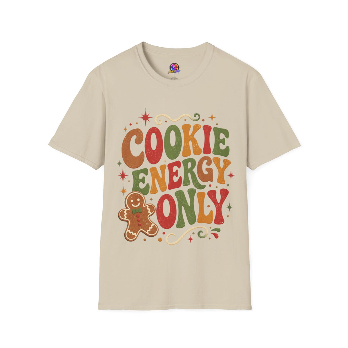 Cookie Energy Only T-Shirt — Festive Gingerbread Holiday Tee