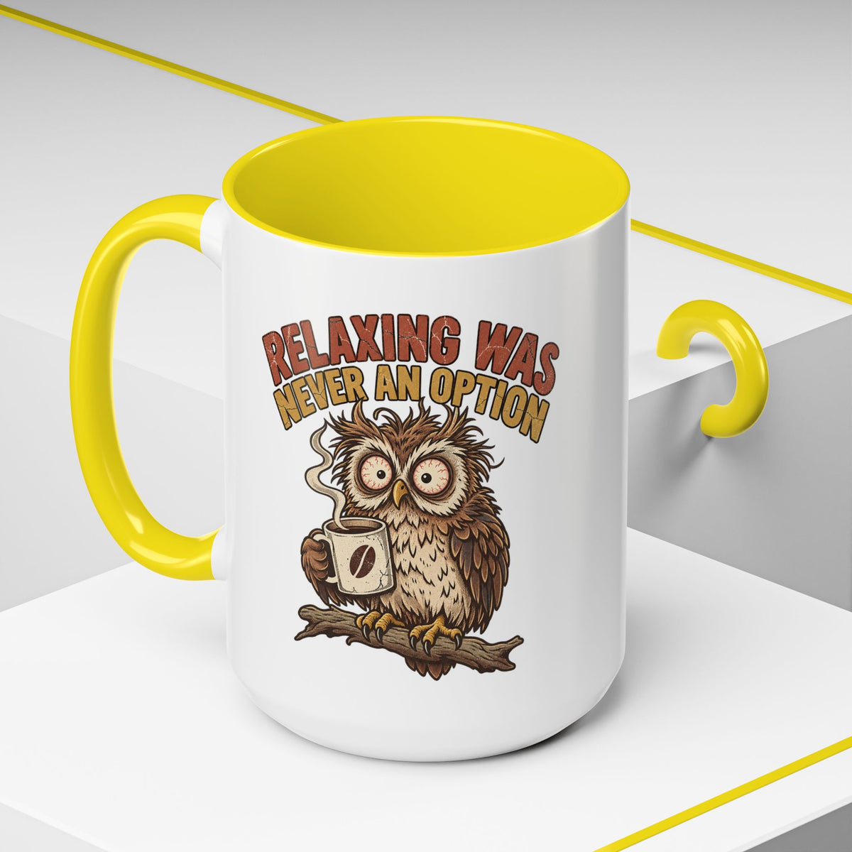 Funny And Witty "Relaxing Was Never An Option" Accent Coffee Mug (11, 15oz)