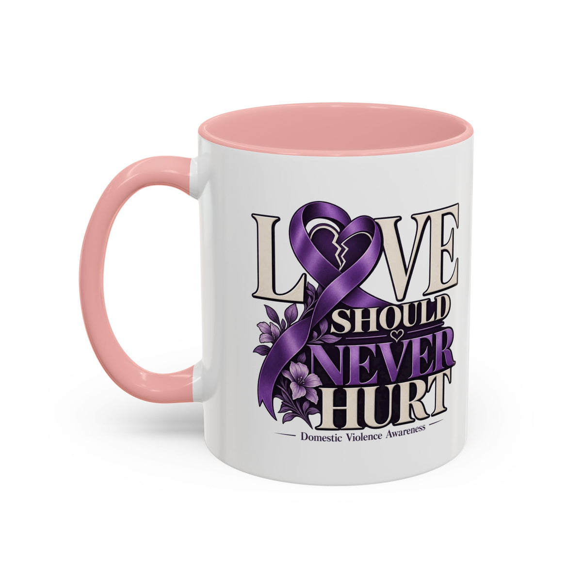 Domestic Violence Awareness Accent Coffee Mug – "Love Should Never Hurt" (11/15oz)