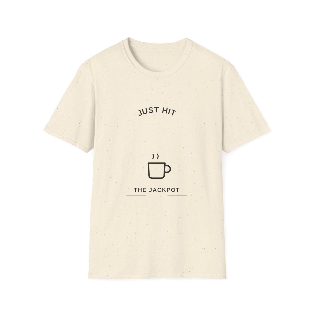 T-Shirt — "Just Hit the Jackpot" Minimal Coffee Graphic Tee - Trending Now - August 2026
