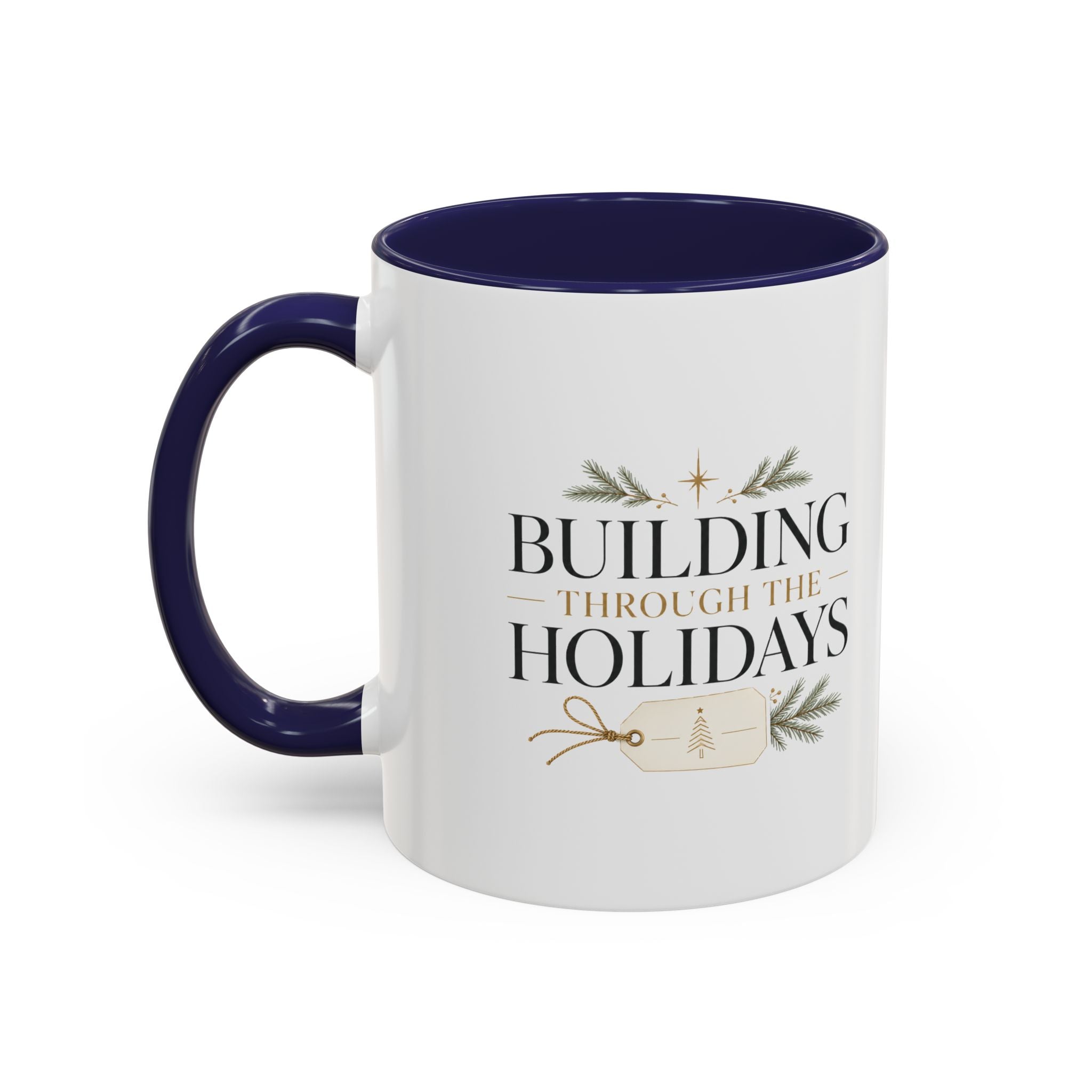 Christmas Holiday Coffee Mug — "Building Through the Holidays" Accent Ceramic Mug