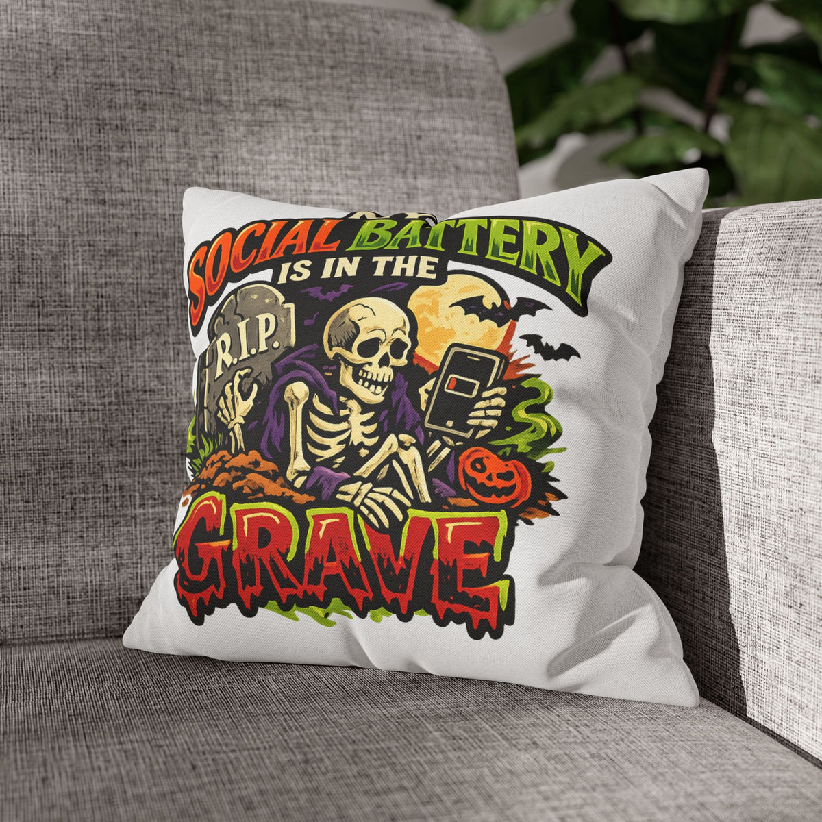 Halloween Skeleton Pillowcase - "My Social Battery Is In The Grave" Decorative Throw Pillowcase