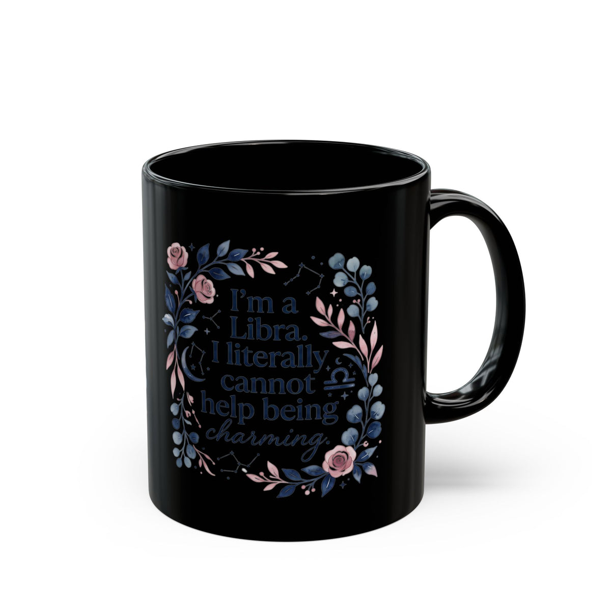 Libra Zodiac Libra Floral Mug — "I’m a Libra, I literally cannot help being charming"