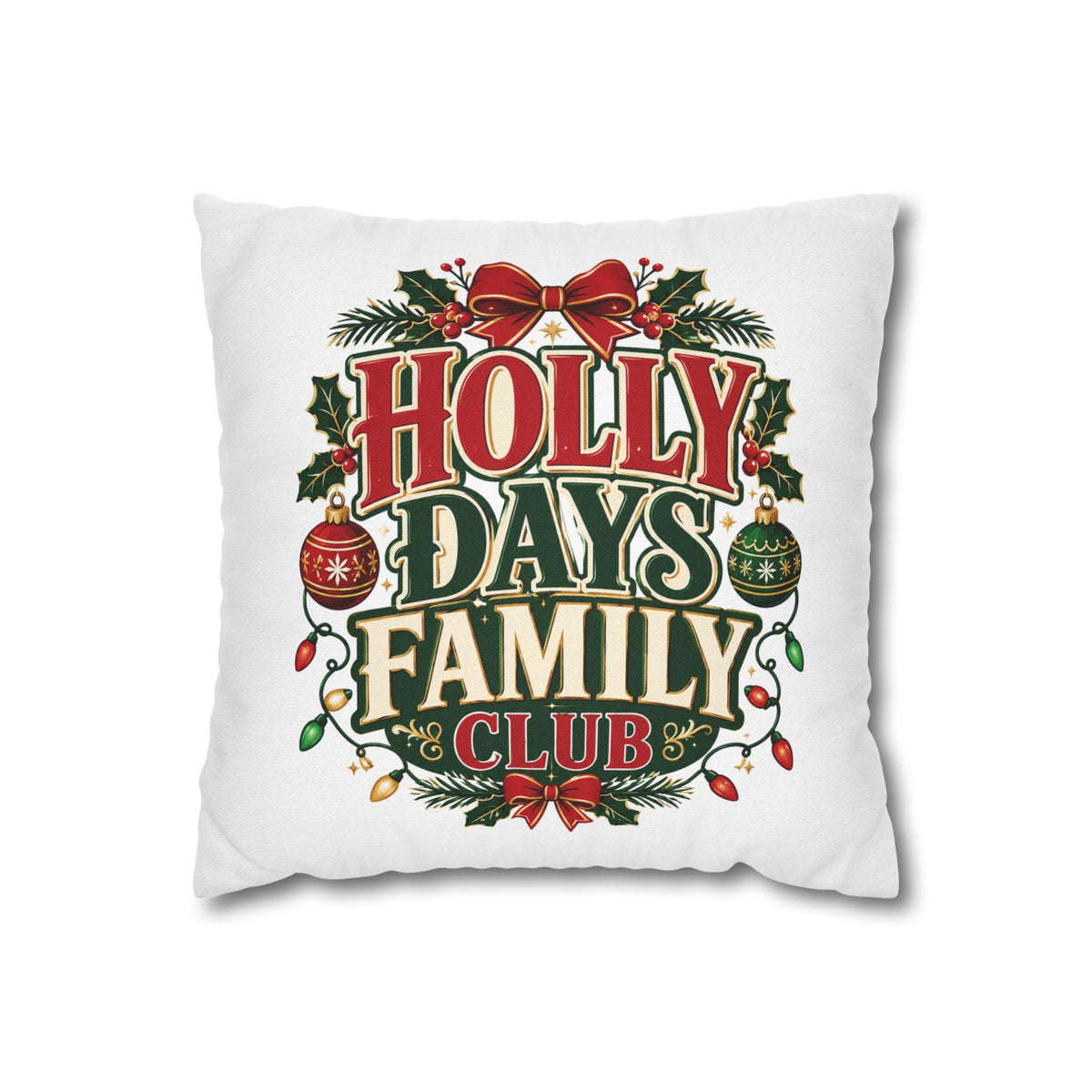Christmas Holiday Family Club Pillowcase- Festive 'Holly Days Family Club' Christmas Cushion