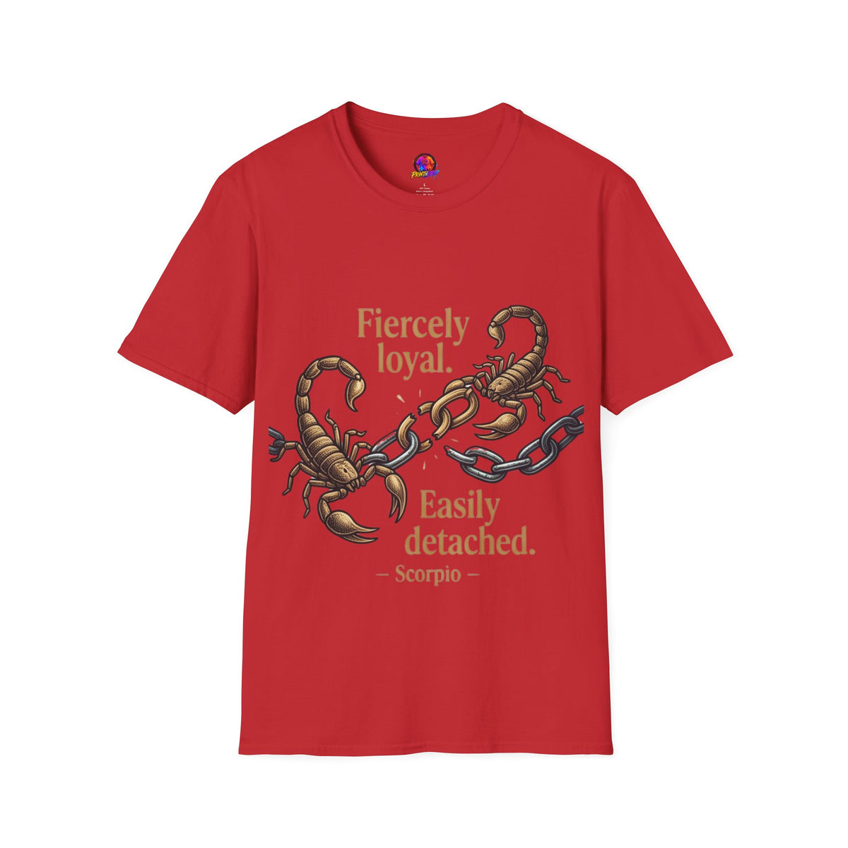 Scorpio T-Shirt — Fiercely Loyal, Easily Detached Zodiac Tee