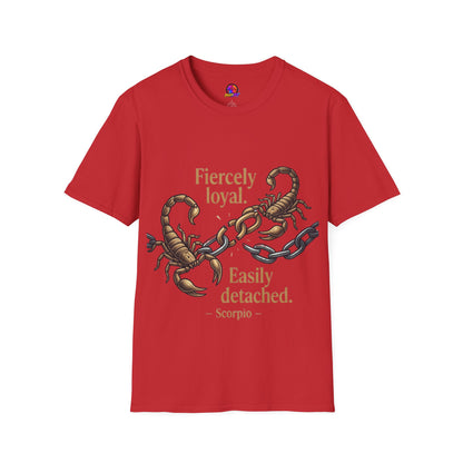 Scorpio T-Shirt — Fiercely Loyal, Easily Detached Zodiac Tee
