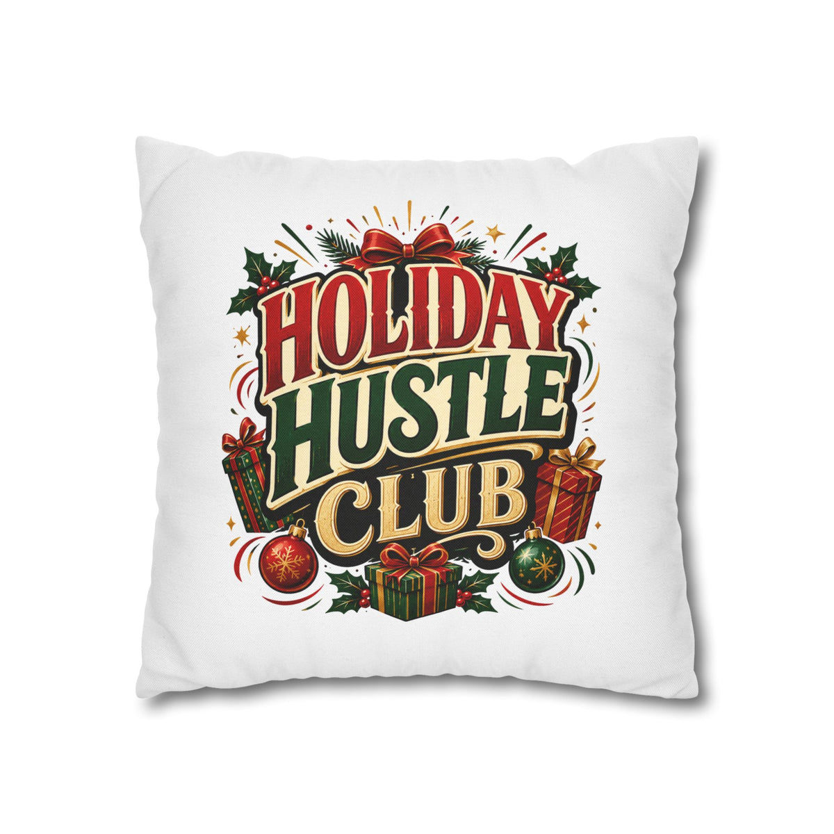 Christmas Holiday Hustle Club Pillowcase