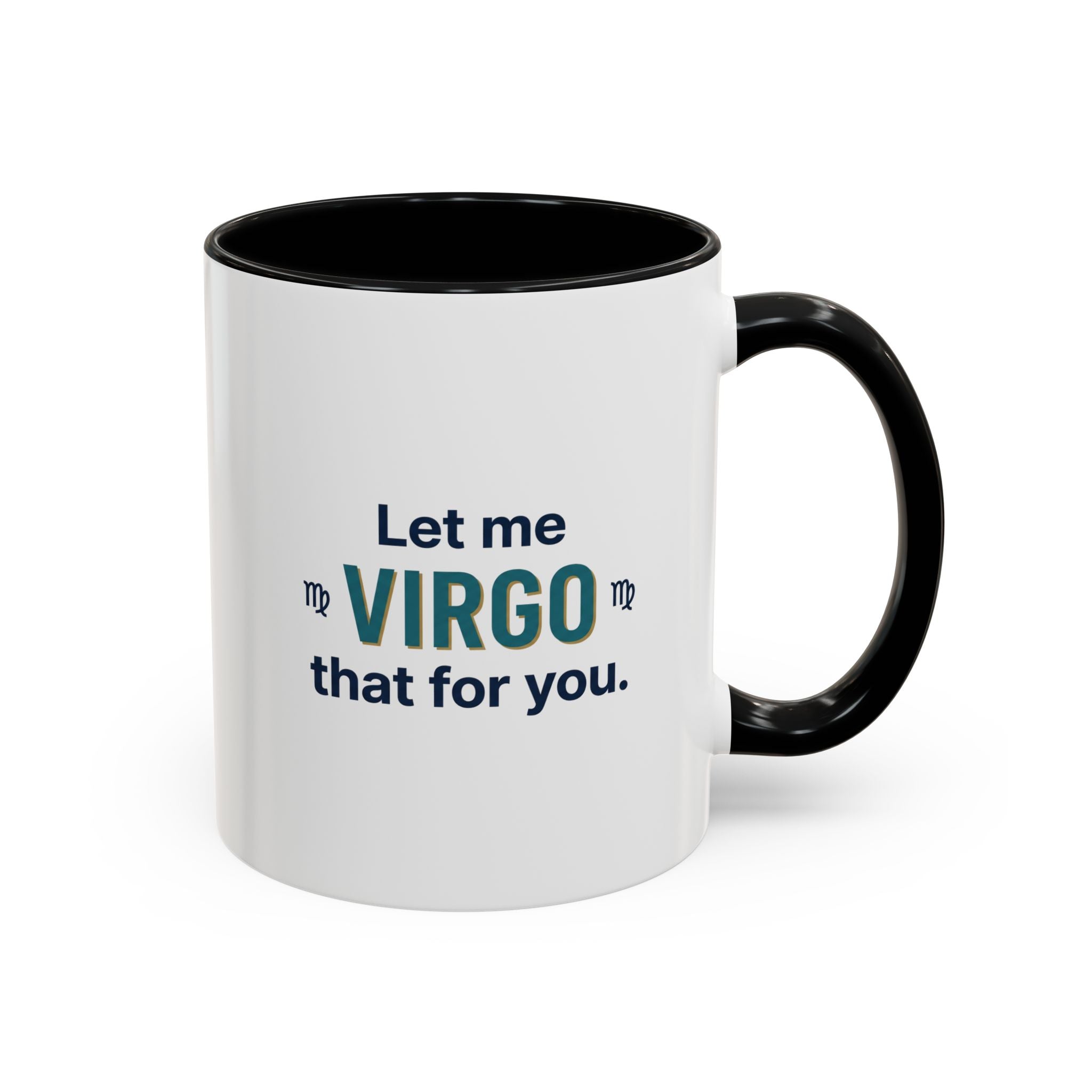 Let Me Virgo That For You Accent Coffee Mug — Funny Virgo Zodiac Gift