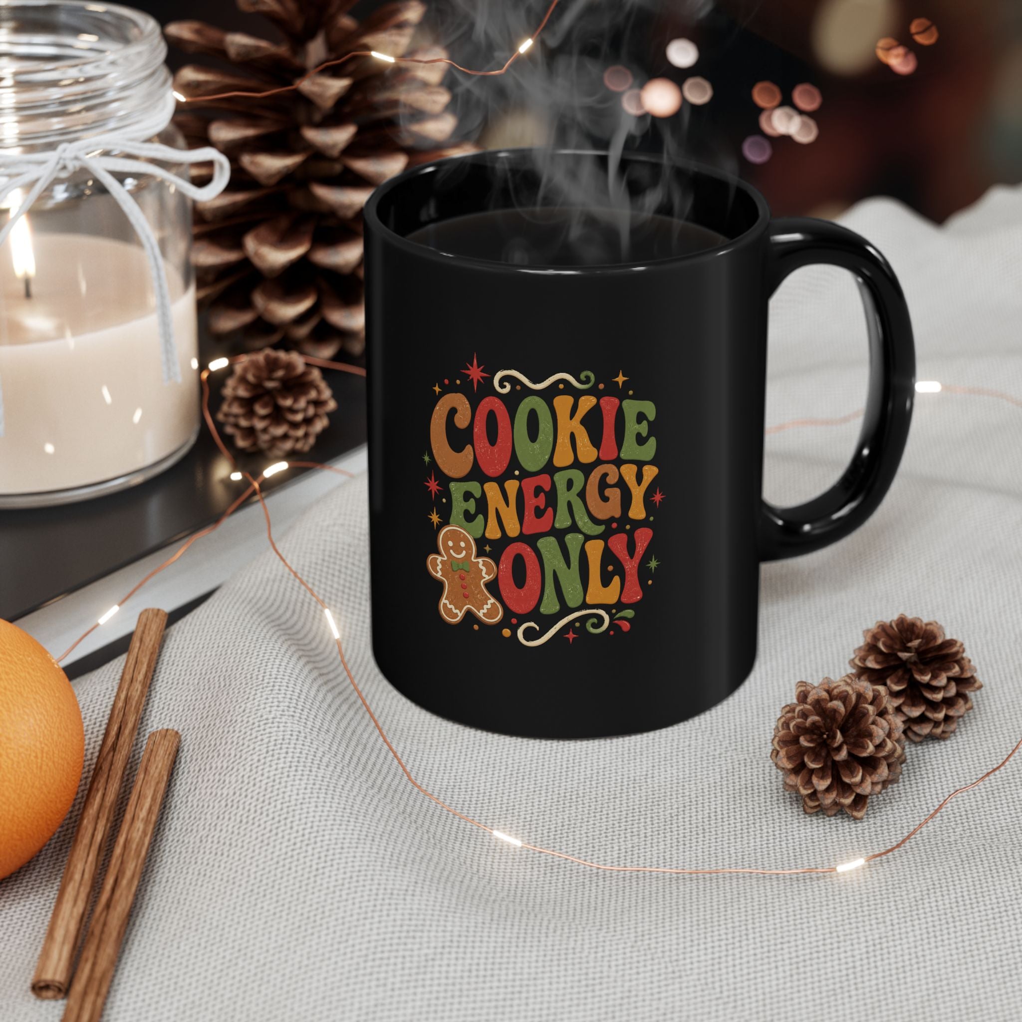 Christmas Cookie Energy Only Mug — Holiday Gingerbread Coffee Cup