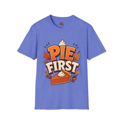 Pie First T-Shirt — Funny Thanksgiving Pumpkin Pie Graphic Tee