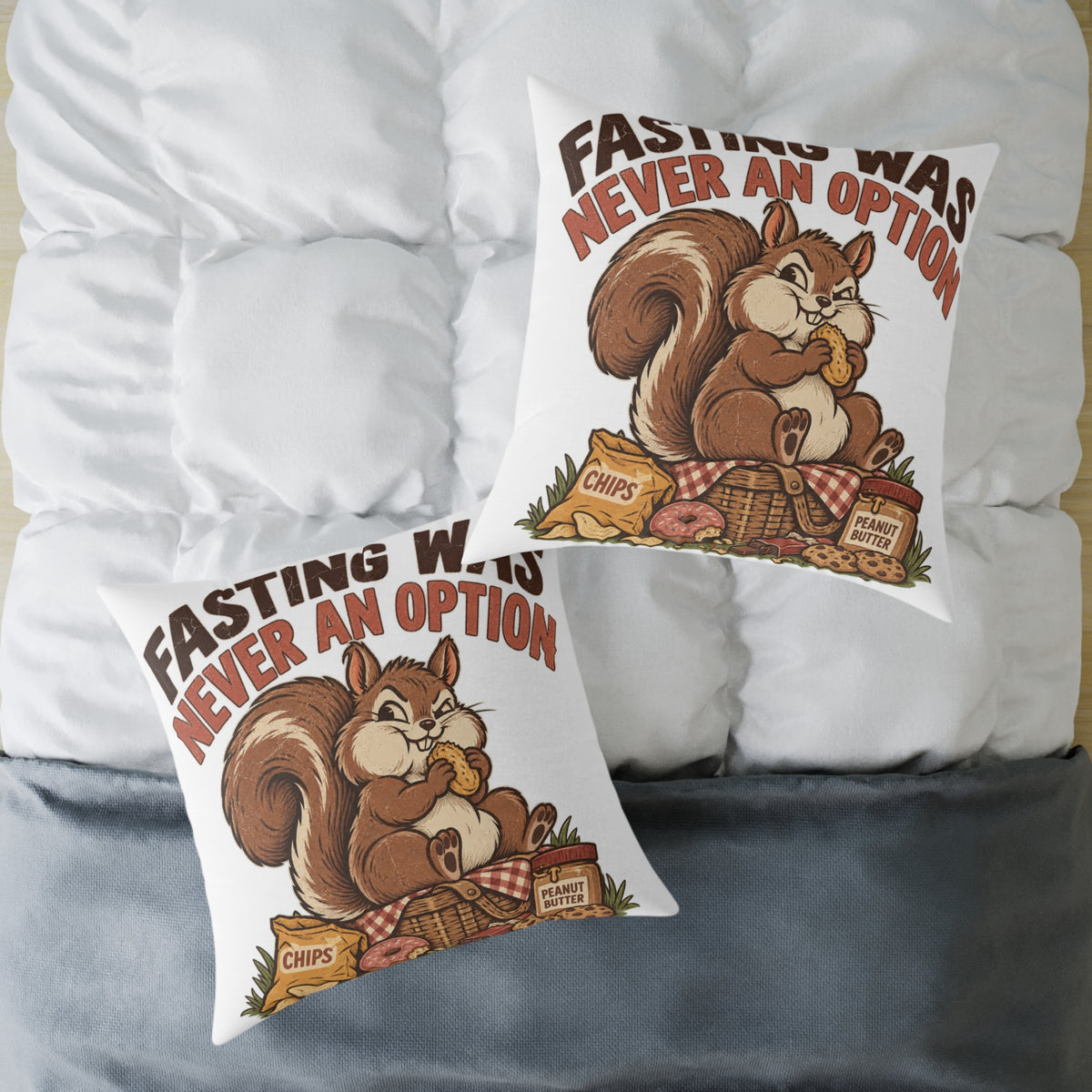 Square Pillow — Funny Cute Squirrel "Fasting Was Never An Option" Decorative Throw Pillow