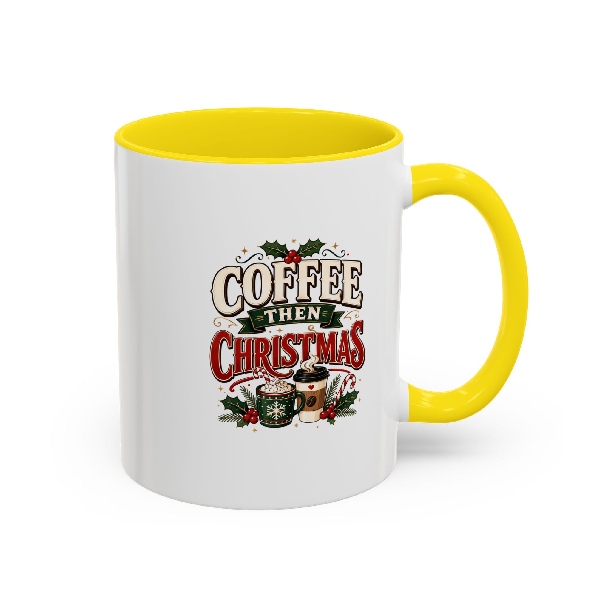 Coffee Mug - "Coffee Then Christmas" Holiday Accent Ceramic Mug