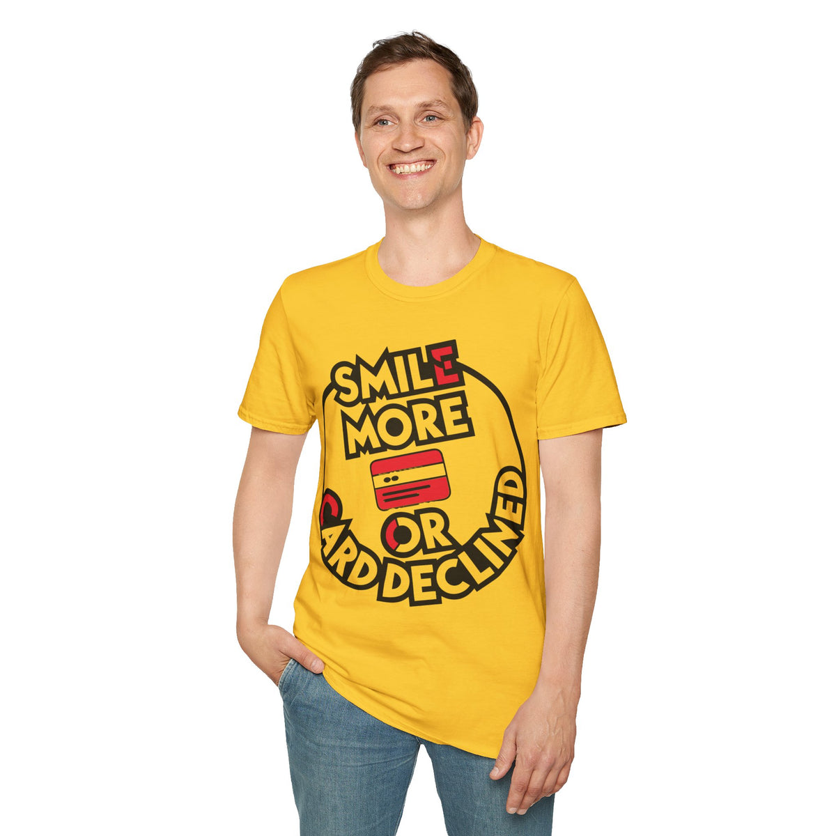 Smile More T-Shirt — "Smile More or Card Declined" Graphic Tee - Trending Now - September 2026