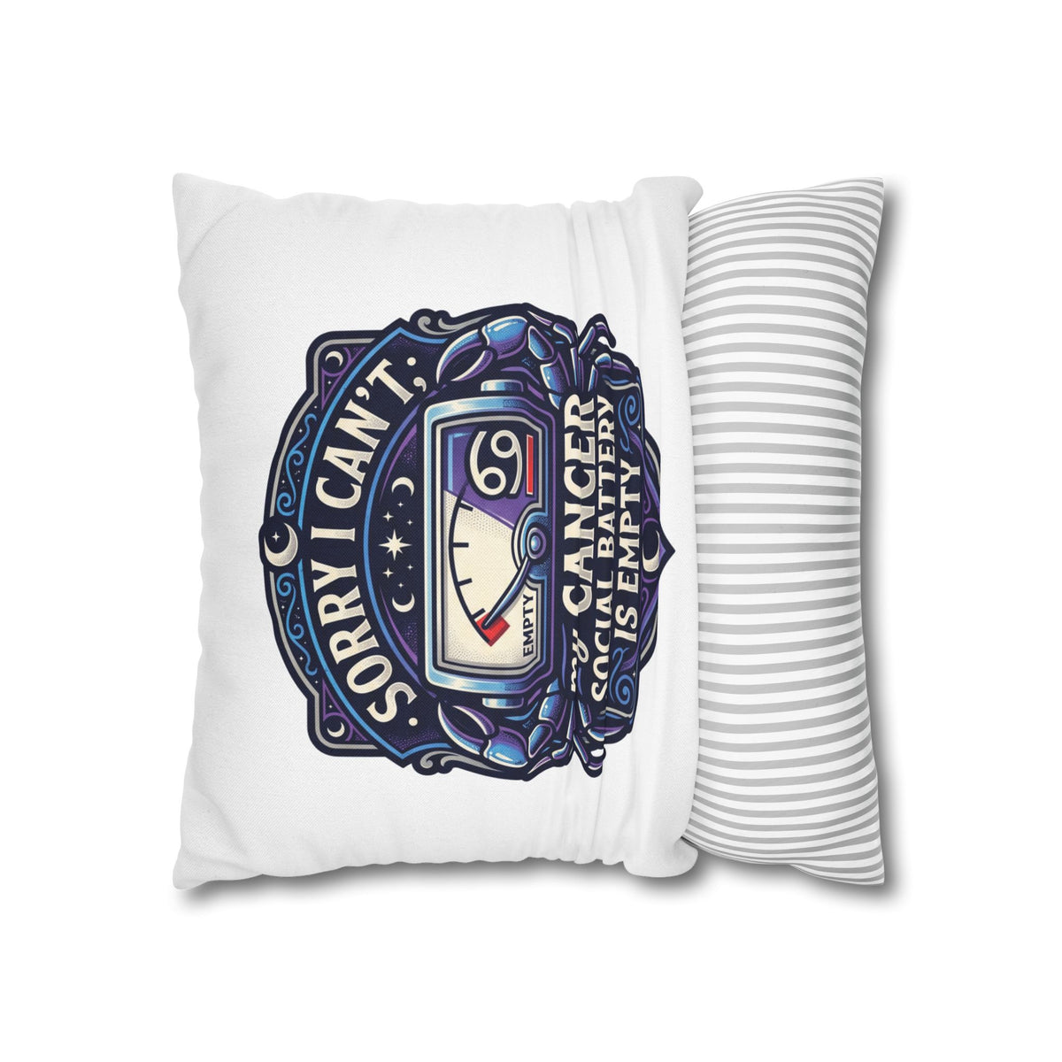 Cancer Zodiac Pillowcase — “Sorry I Can’t My Cancer Social Battery Is Empty” Decorative Throw Pillow