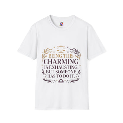 Being This Charming Libra T-Shirt – 'Being This Charming Is Exhausting' Zodiac Tee