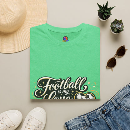 Women's/Unisex Soccer Fan Shirt Football Is My Love Language Tee —