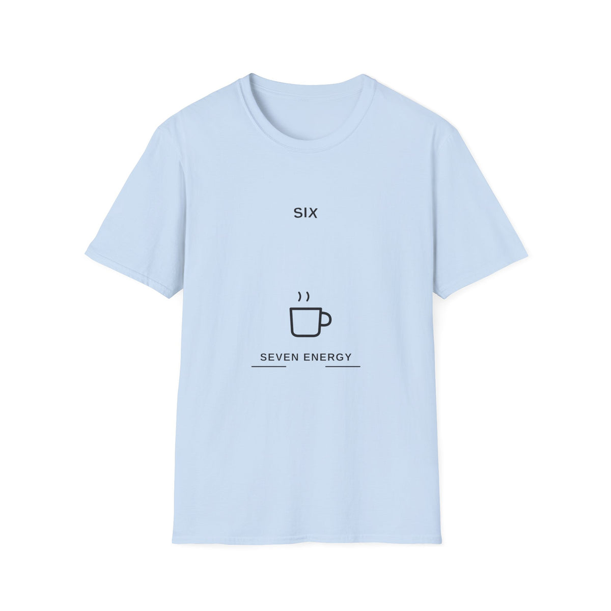 SIX / Seven Energy Minimal Graphic T-Shirt — Coffee Lover Casual Tee - Trending Now - August 2026