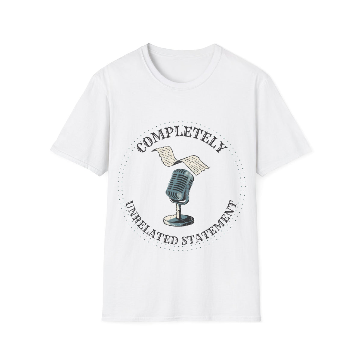 Completely Unrelated Statement Retro Microphone Tee, Funny Podcaster Meme Shirt - Trending Now - September 2026