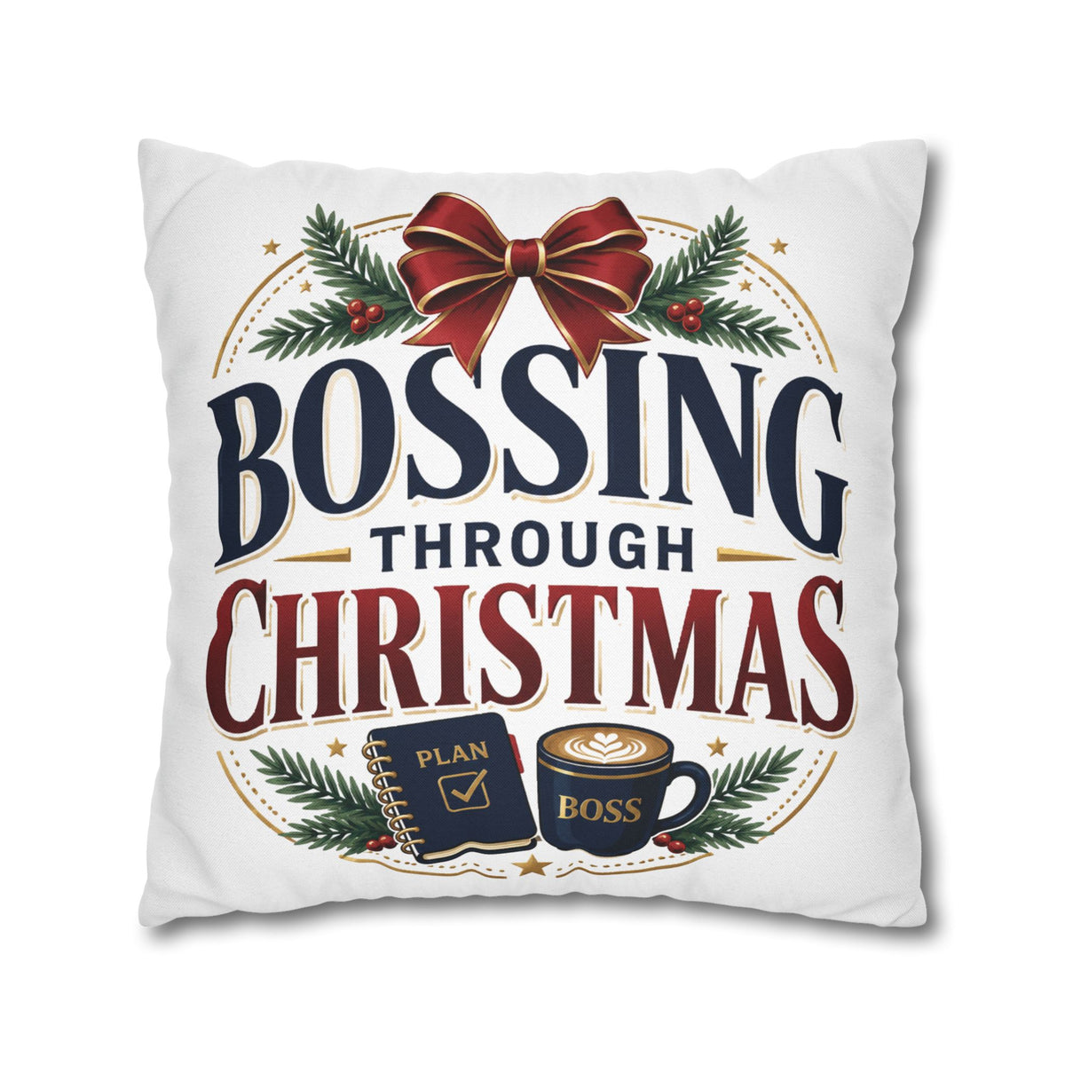 Bossing Through Christmas Decorative Pillowcase