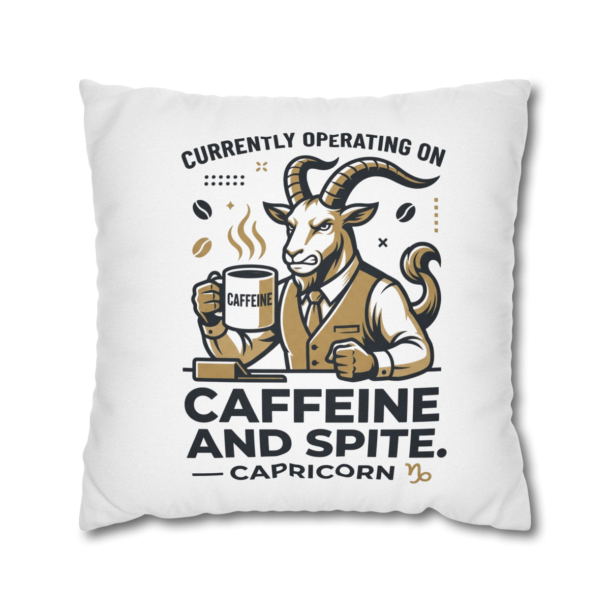 Capricorn Pillow pillowcase- "Currently Operating on Caffeine and Spite" Zodiac Throw Pillow