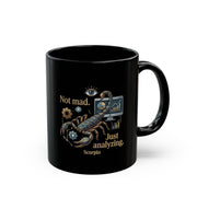 Scorpio Mug - "Not Mad, Just Analyzing" Black Coffee Mug