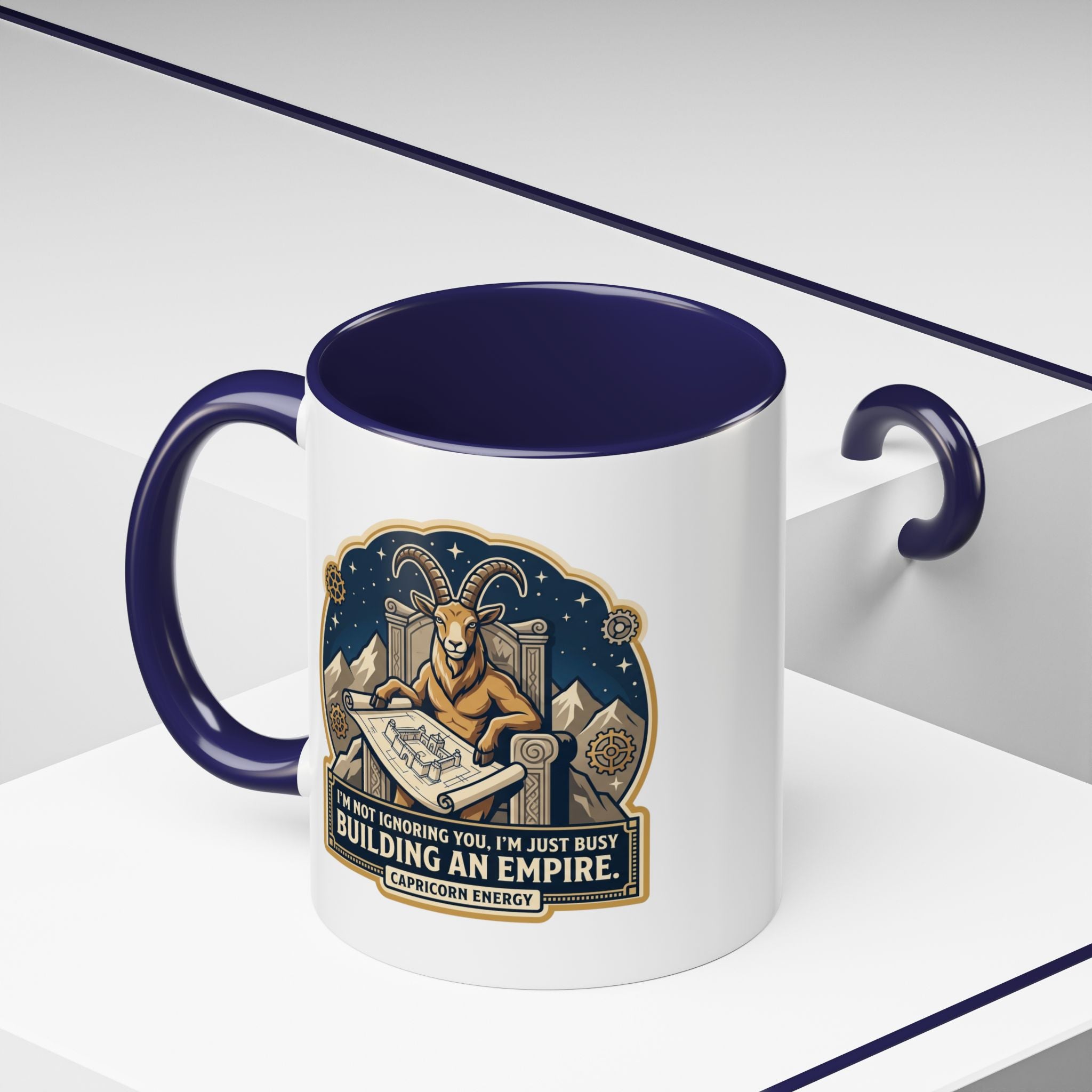 Capricorn Coffee Mug — “I’m Not Ignoring You, I’m Just Busy Building an Empire”
