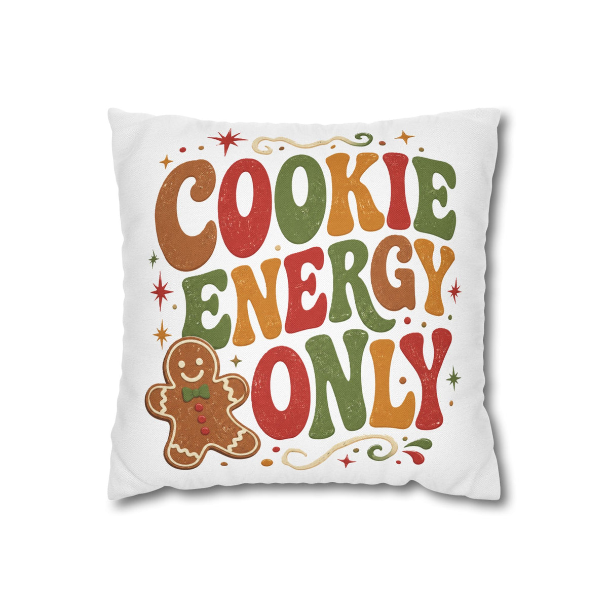 Christmas Cookie Energy Only Pillowcase — Festive Gingerbread Holiday Throw Pillow Cover
