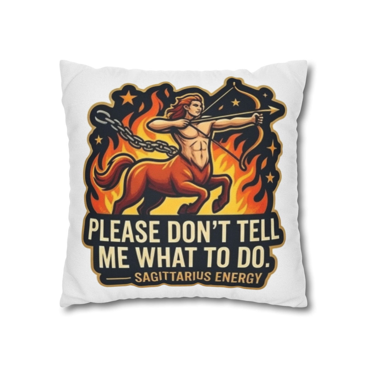 Sagittarius Energy Pillowcase – “Please Don’t Tell Me What To Do” Zodiac Throw Pillow