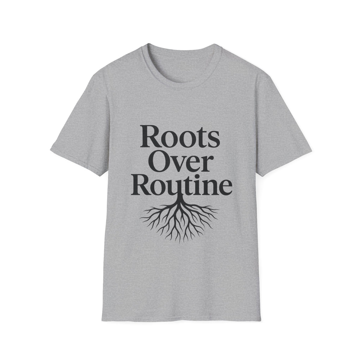 Roots Over Routine T-Shirt- Trending Now - September 2026