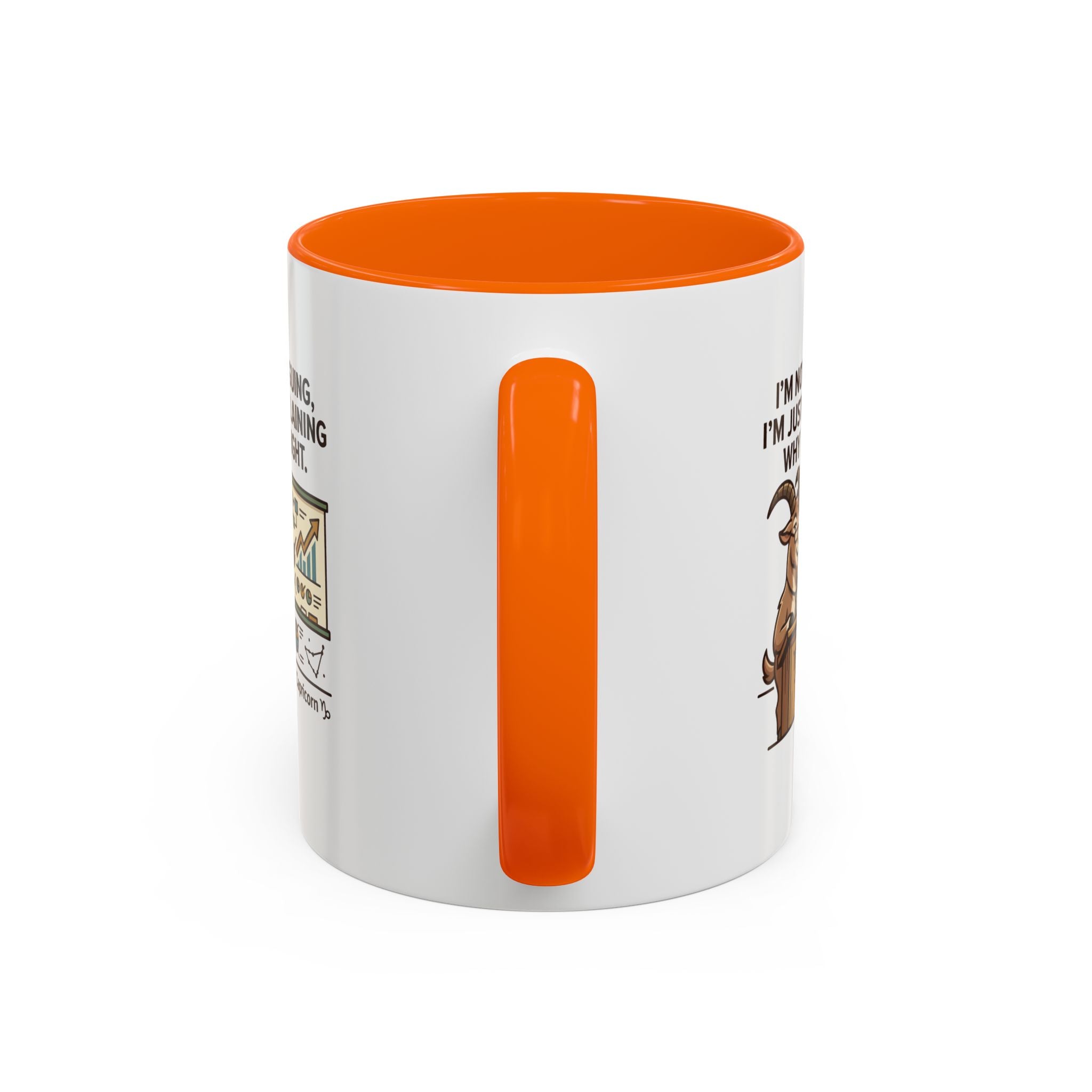 Capricorn Mug – “I’m Not Arguing, I’m Just Explaining Why I’m Right” Coffee Mug