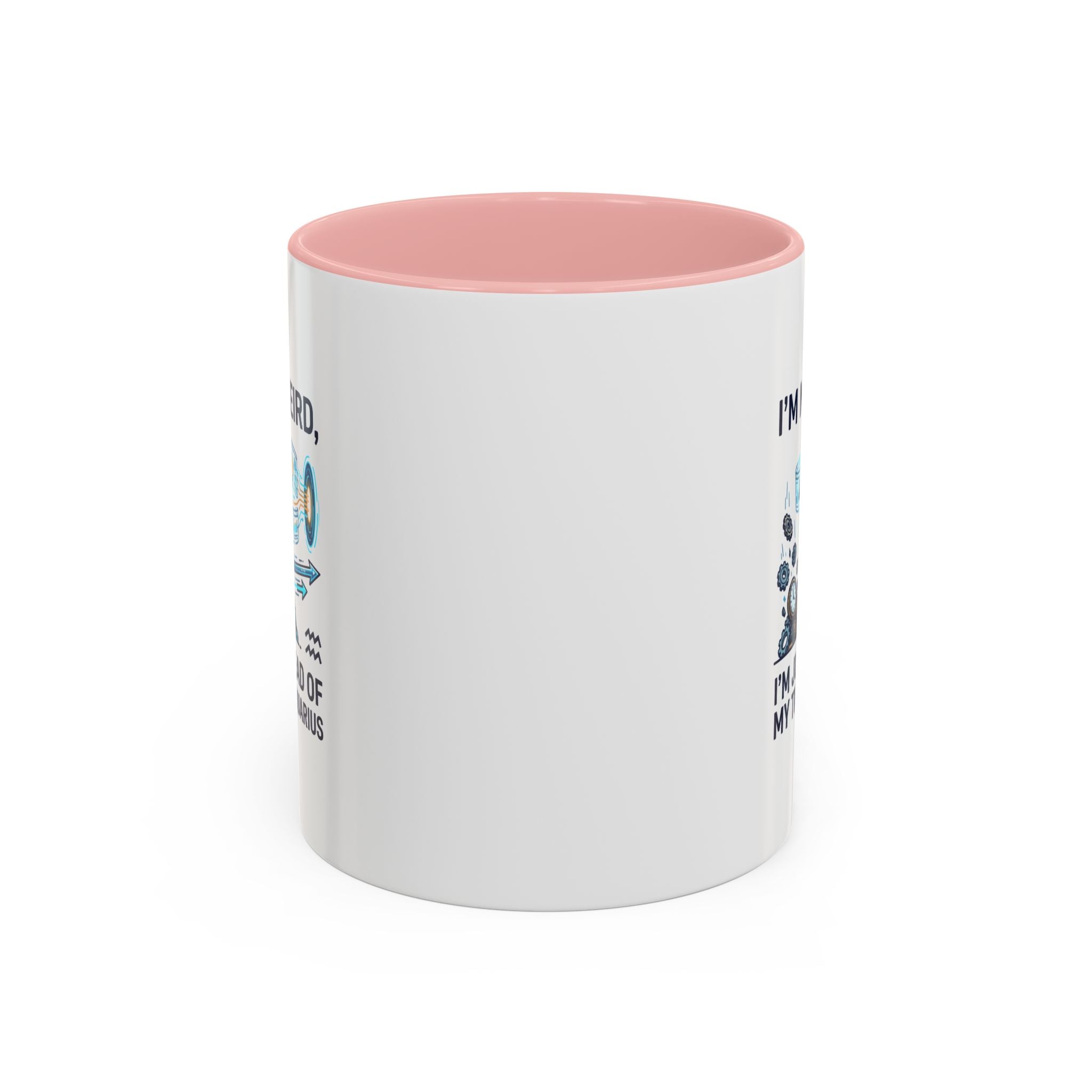 Aquarius Zodiac Coffee Mug — "I'm Not Weird, I'm Just Ahead of My Time" Accent Mug