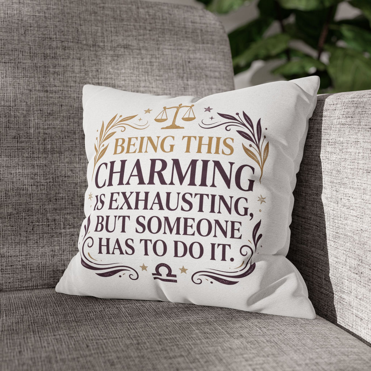 Libra Zodiac Being This Charming Is Exhausting Spun Polyester Square Pillowcase
