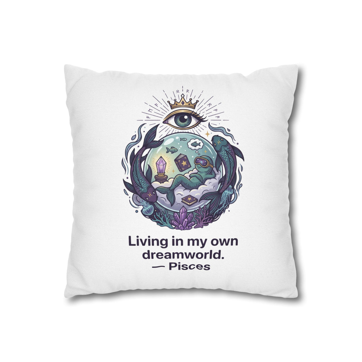 Pisces Dreamworld Decorative Pillowcase — "Living in my own dreamworld" Zodiac Cushion Cover
