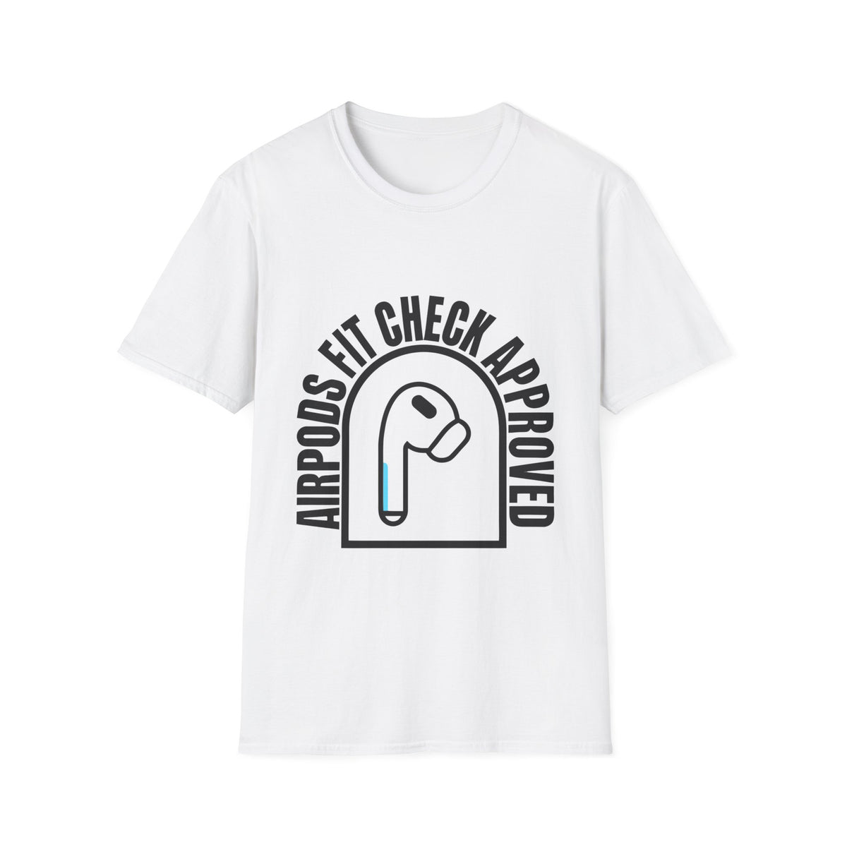 AirPods Fit Check Approved Tee — Funny Wireless Earbud Logo T-Shirt - Trending Now - August 2026