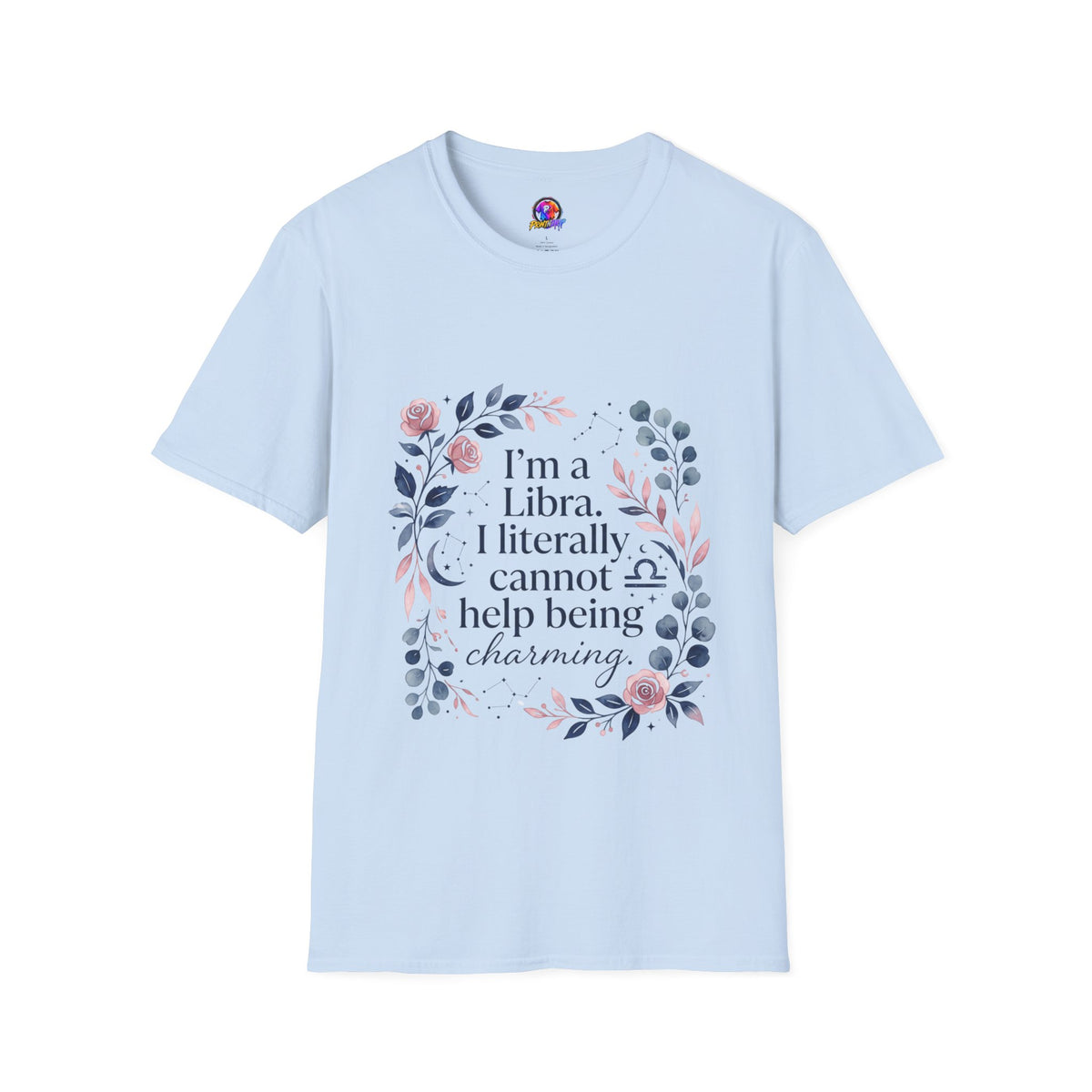 Libra Floral Zodiac T-Shirt — "I'm a Libra, I Literally Cannot Help Being Charming"