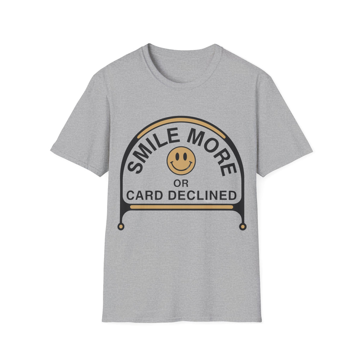 Smile More T-Shirt — "Smile More or Card Declined" Retro Emblem Tee - Trending Now - September 2026