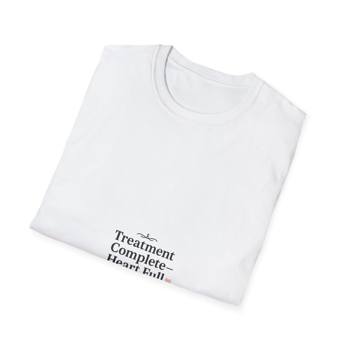 Treatment Complete Heart Full Minimalist Tee - Medical Recovery Gift T-Shirt - Trending Now - September 2026