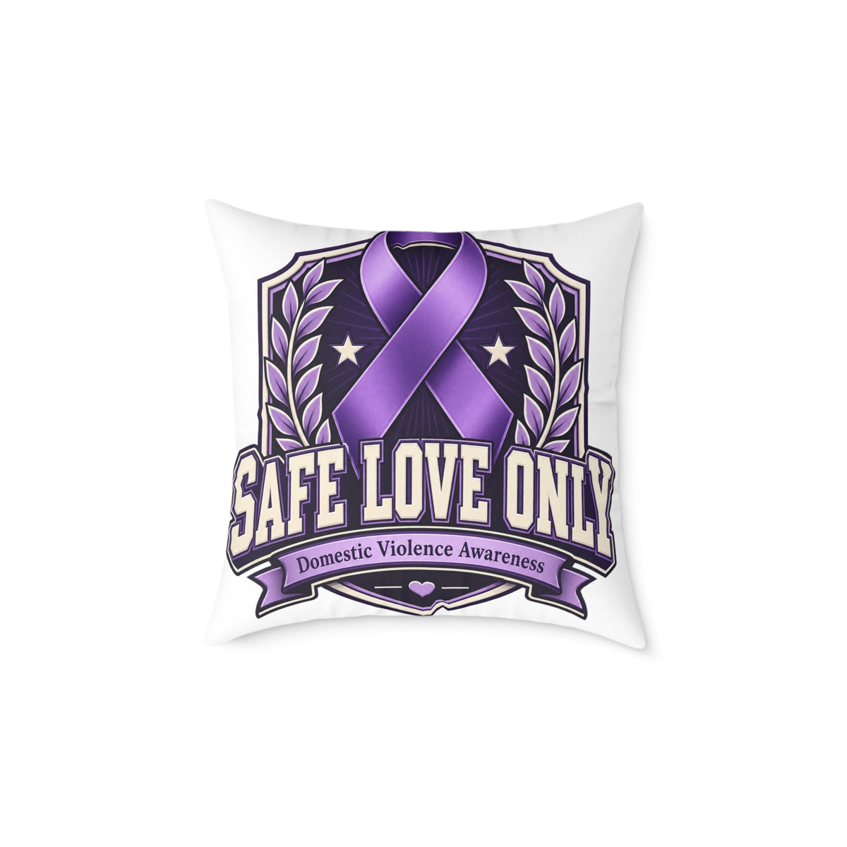 Square Poly Canvas Pillow — "Safe Love Only" Domestic Violence Awareness Accent Pillow