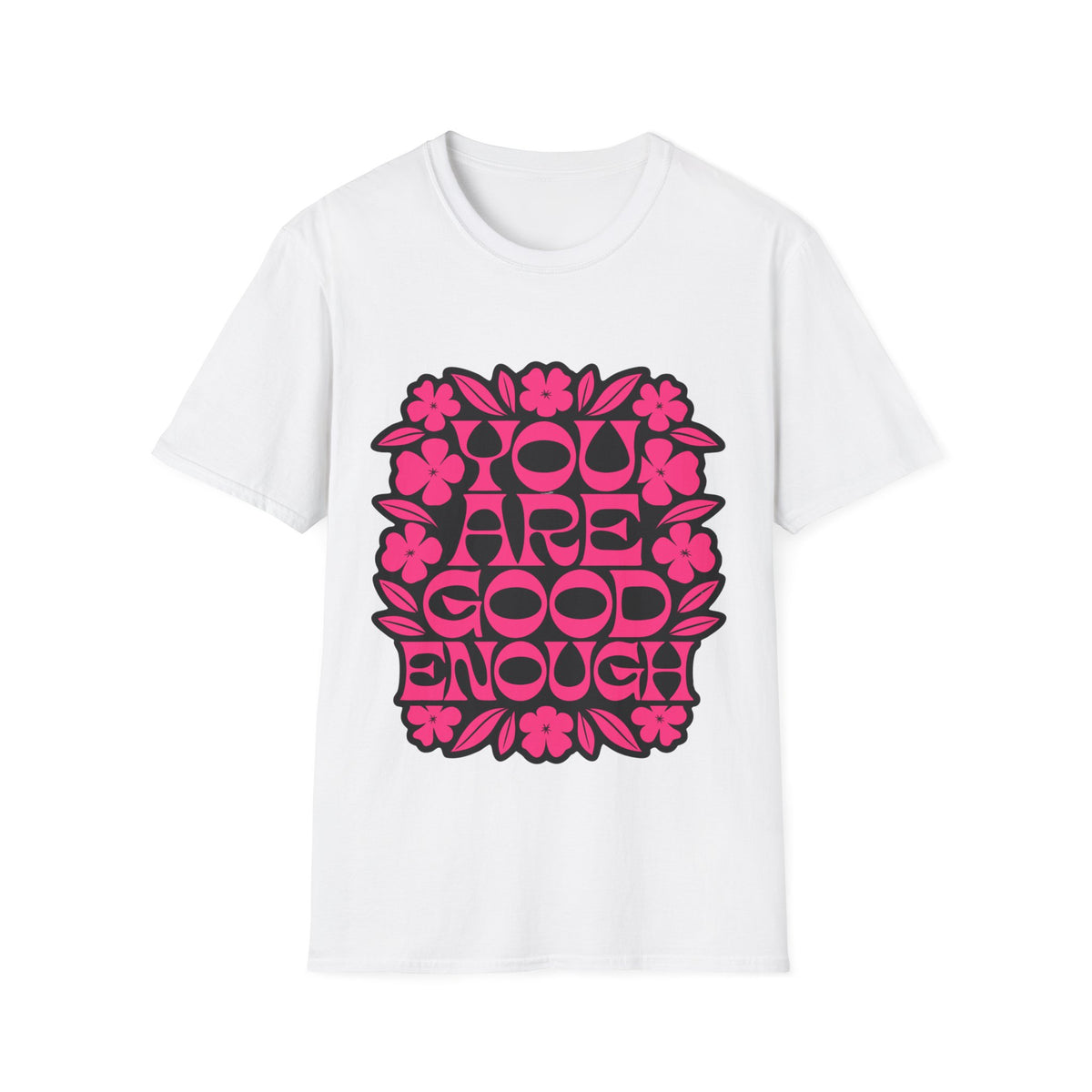 You Are Good Enough — Positive Statement T-Shirt - Trending Now - September 2026