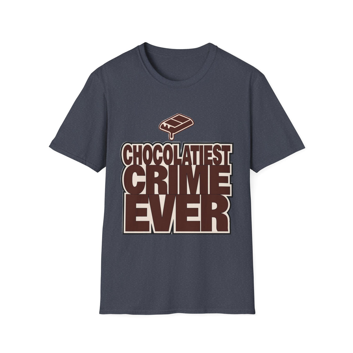 Chocolateist T-Shirt — "Chocolatiest Crime Ever" Funny Dessert Lover Tee - Trending Now - August 2026