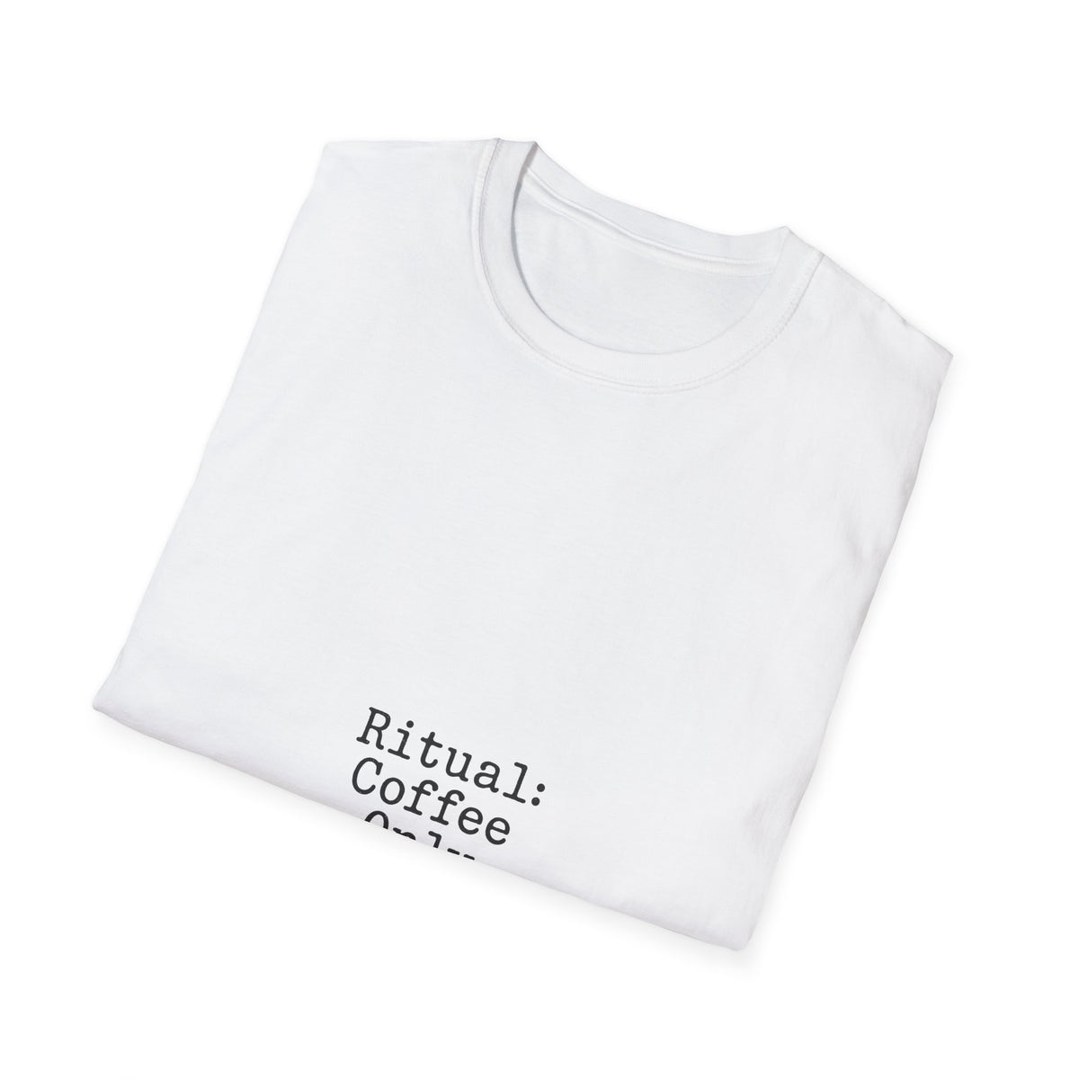 Ritual Coffee Only Minimalist Typography T-Shirt, Funny Morning Caffeine Slogan Tee - Trending Now - September 2026