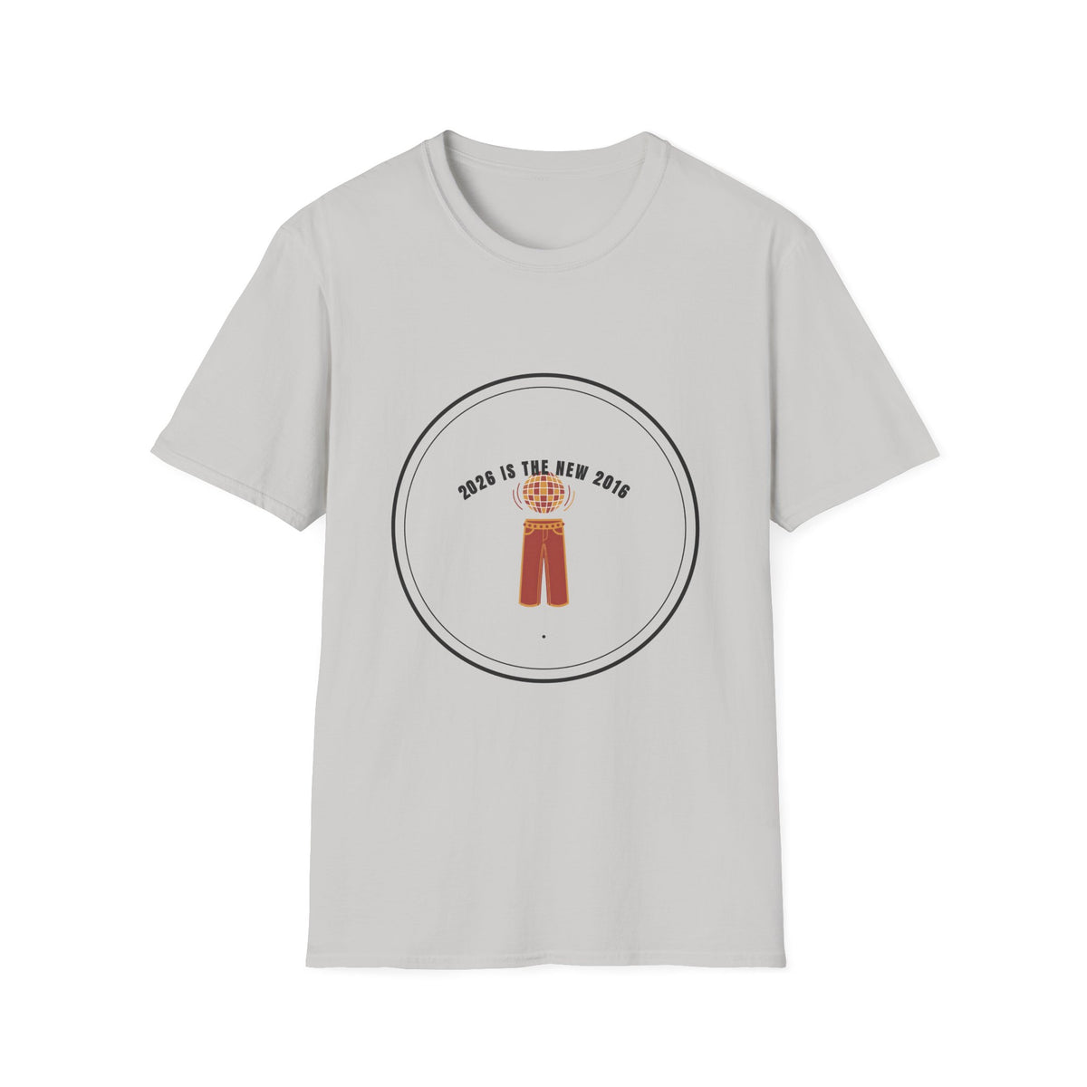 T-Shirt — “2026 Is The New 2016” Retro Disco Graphic Tee - Trending Now - September 2026