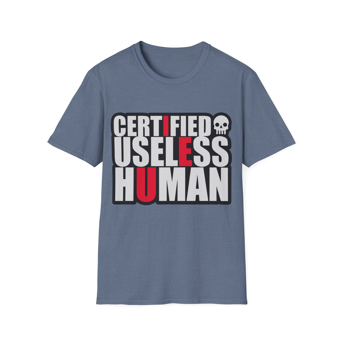 Certified Useless Human T-Shirt — Funny Sarcastic Graphic Tee - Trending Now - August 2026