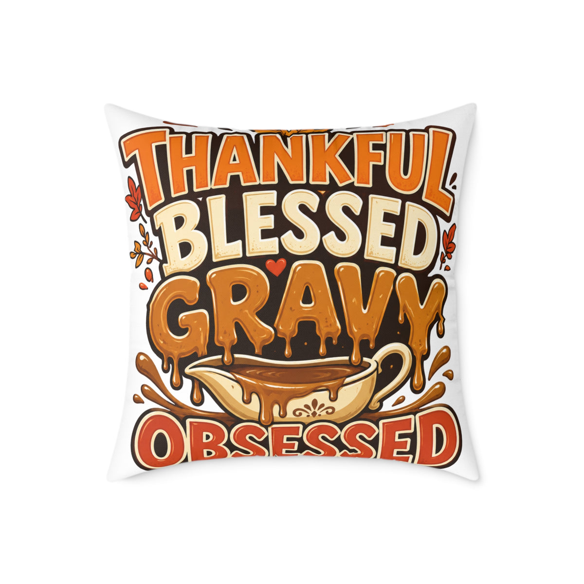 Thanksgiving Thankful Blessed Gravy Obsessed Pillow — Thanksgiving Holiday Decorative Throw Pillow