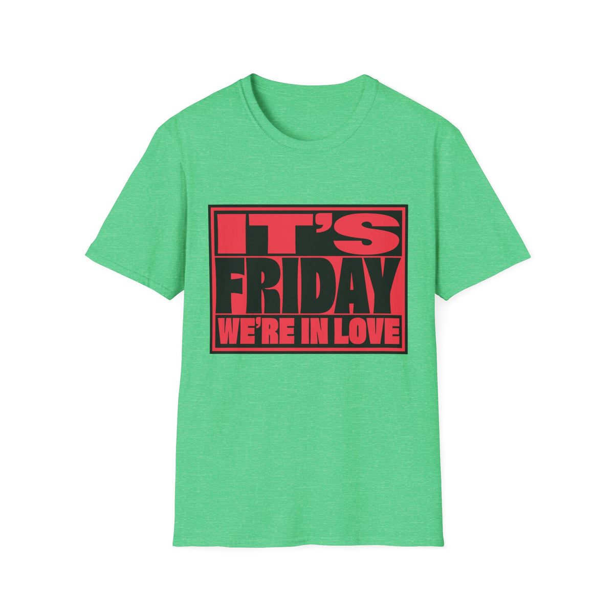 It's Friday We're In Love T‑Shirt - Trending Now - August 2026