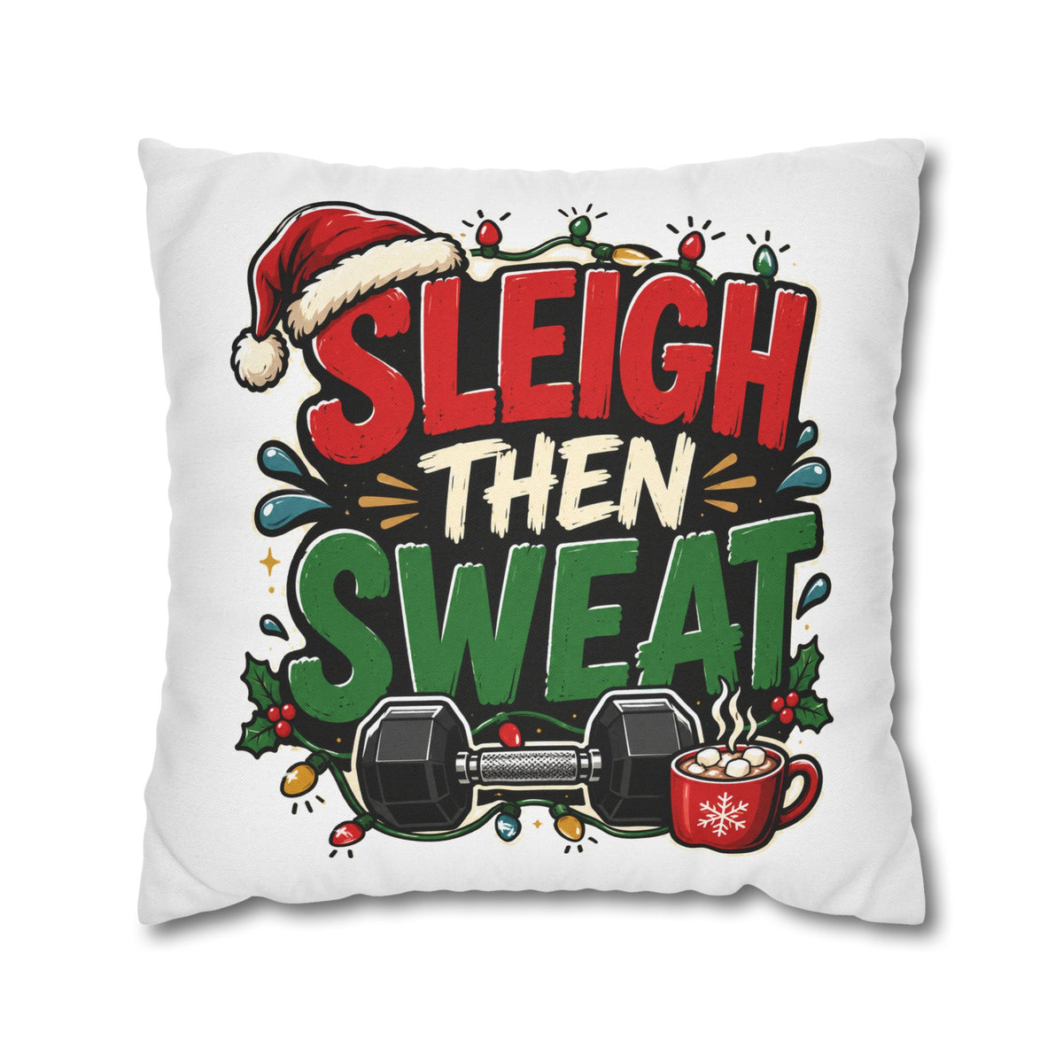 Sleigh Then Sweat Pillowcase  Modern Day Christmas — Festive Fitness Holiday Cushion Cover