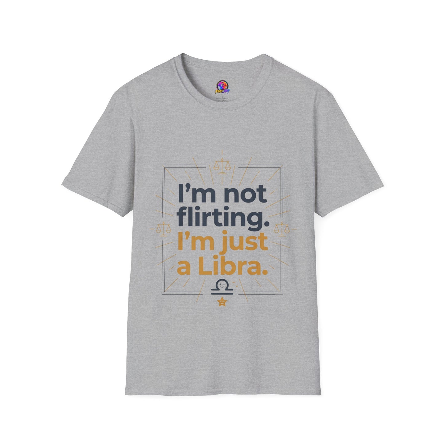 I'm Not Flirting I'm Just a Libra T-Shirt