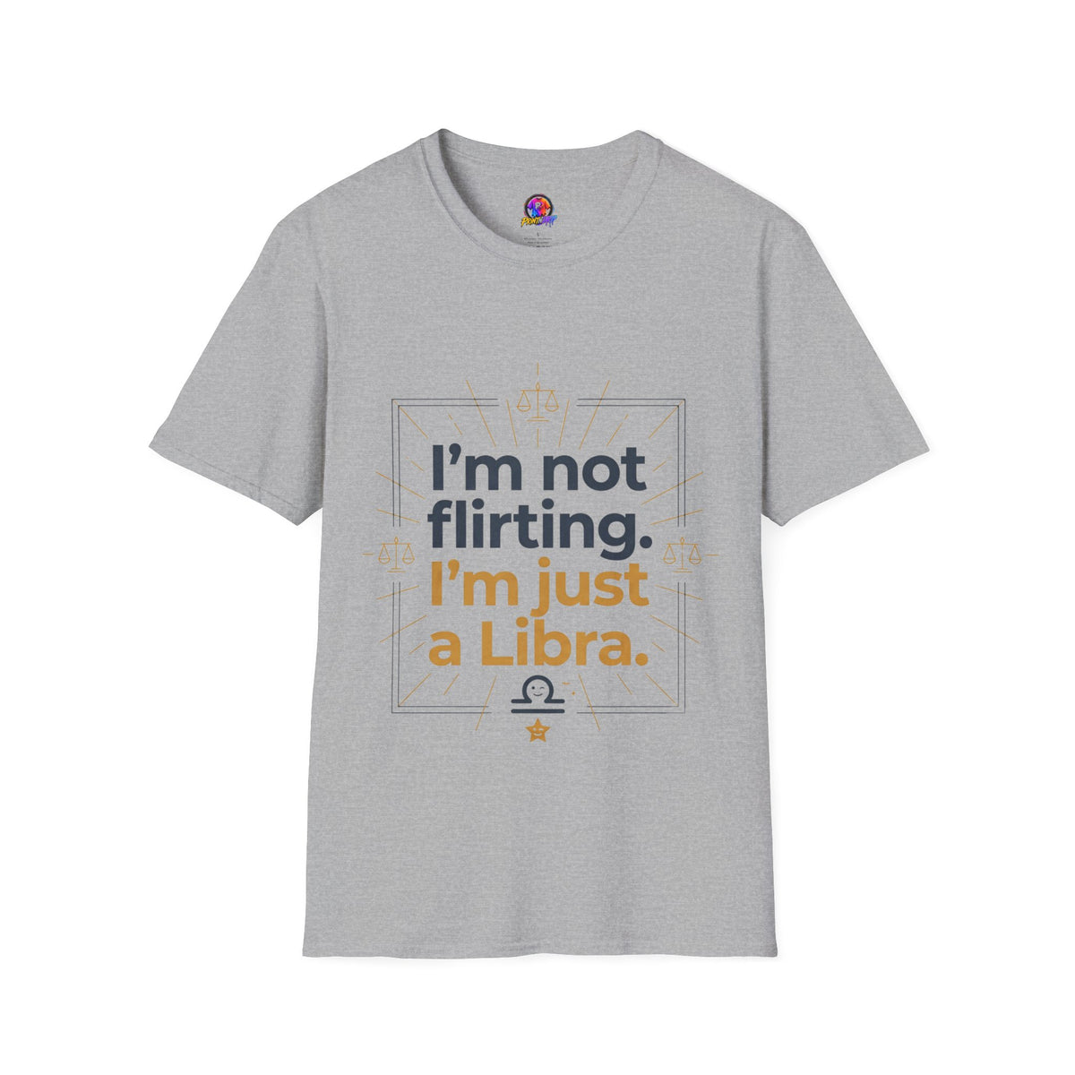 I'm Not Flirting I'm Just a Libra T-Shirt