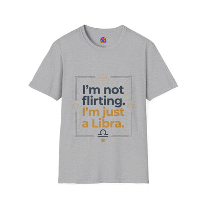 I'm Not Flirting I'm Just a Libra T-Shirt